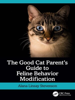 cover image of The Good Cat Parent's Guide to Feline Behavior Modification
